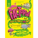Gross FACTopia! - Follow the Trail of 400 Foul Facts [Britannica]