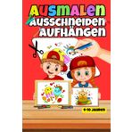 GROSSES KINDERHEFT MIT ZEICHNUNGEN ZUM AUSMALEN, AUSSCHNEIDEN UND AUFHÄNGEN: Malbuch für Kinder, große, einfache, schöne Bilder zum Ausmalen. Erstellen Sie ein Bild zu hängen oder als Geschenk geben
