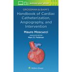 Grossman & Baim's Handbook of Cardiac Catheterization, Angiography, and Intervention