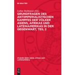 Grundfragen Des Antiimperialistischen Kampfes Der Völker Asiens, Afrikas Und Lateinamerikas in Der Gegenwart, Teil 2: 10