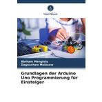 Grundlagen der Arduino Uno Programmierung für Einsteiger