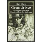 GRUNDRISSE EKONOMI POLİTİĞİN ELEŞTİRİSİ İÇİN ÖN ÇALIŞMA - KARL MARX