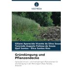 Gründüngung und Pflanzendecke: Fallstudie mit ein- und mehrjährigen Pflanzenarten für Gründüngung in der Mikroregion Brejo Paraiba, Brasilien