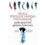 Grupla Psikolojik Danışma Uygulamaları Psikospiritüel Gelişim Kılavuzu - Nobel Yayınevi