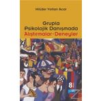 GRUPLA PSIKOLOJIK DANIŞMADA ALIŞTIRMALAR- DENEYLER - NİLÜFER VOLTAN ACAR