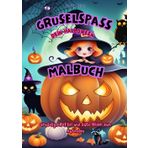 Gruselspaß: Dein Halloween- Malbuch: Gruselige Rätsel und süße Bilder zum Ausmalen