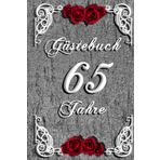 Gästebuch eiserne Hochzeit – unser 65. Hochzeitstag: Stilvoll & edel, verträumt & ansprechend gestaltet – zum Ausfüllen für eure Gäste zur Eisenhochzeit