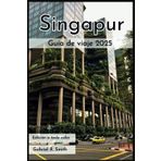 Guía de viaje de Singapur 2025: Visite la isla de Sentosa, Chinatown, Little India, el distrito colonial y más con impresionantes fotografías, mapas, itinerarios y guía de alojamiento.