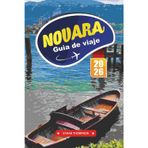 GUÍA DE VIAJE NOVARA 2026: Descubra la joya subestimada de Piamonte con plazas históricas, cocina local, región vinícola, arte y auténticos consejos de viaje