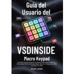 Guía del Usuario del VSDINSIDE Macro Keypad: Transmitir como Profesional, Configurar, Solucionar Problemas y Personalizar 18 Teclas Programables, Macros y Plugins para OBS, YouTube, PC y Mac