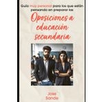 Guía muy personal para los que están pensando en preparar las Oposiciones a educación secundaria: Oposiciones docentes
