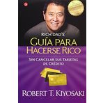 Gu¨ªa para hacerse rico sin cancelar sus tarjetas de cr¨¦dito (Padre Rico) (Spanish Edition) Tra edition by Kiyosaki, Robert T. (2010) Paperback