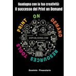 Guadagna con la Tua Creatività: Il Successo nel Print on Demand: Dalla Passione al Profitto - La Guida Definitiva per Creatori di Contenuti