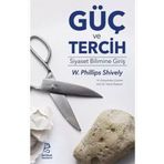 Güç ve Tercih - W. Philips Shively