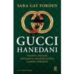 Gucci Hanedanı: Cinayet, Delilik, İhtişam ve Açgözlülüğün Çarpıcı Hikayesi - Sarah Gay Forden