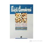 GÜÇLÜ DEMOKRASI YENI BIR ÇAĞ İÇİN KATILIMCI SIYASET - BENJAMIN R. BARBER