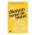 Güçlü İletişimin Sırları:Diksiyon Beden Dili ve Hitabet - Mehmet Çelikyay