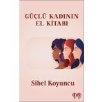 Güçlü Kadının El Kitabı Sibel Koyuncu