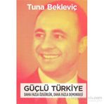 Güçlü Türkiye - Tuna Bekleviç