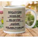 Güçlüyüm Güzelim Bilgeyim Aşığım Gülebiliyorum Baskılı Kupa