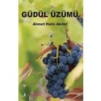 Güdül Üzümü - Ahmet Halis Akder