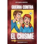 GUERRA CONTRA EL CHISME: PROVERBIOS 6:16-19