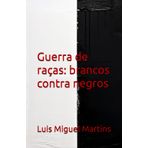 Guerra de raças: brancos contra negros