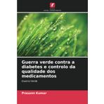 Guerra verde contra a diabetes e controlo da qualidade dos medicamentos