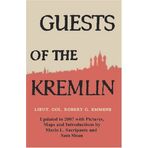 [Guests of the Kremlin: Updated in 2007 with Pictures, Maps and Introductions by Mario L. Sacripante and Sam Sloan] [By: Emmens, Robert G.] [May, 2007]