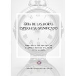 GUIA DE LAS HORAS ESPEJO Y SU SIGNIFICADO