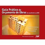 Guia Prático de Orçamento de Obras. Do Escalimetro ao BIM