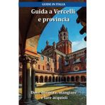 Guida a Vercelli e provincia: Dove dormire, mangiare e fare acquisti