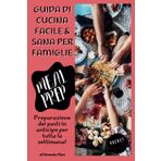 Guida di cucina facile e sana per famiglie: Meal prep: preparazione dei pasti in anticipo per tutta la settimana