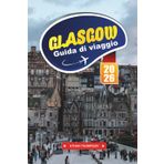 GUIDA DI VIAGGIO GLASGOW 2026: DQAImmergiti nell'architettura audace, nelle arti vivaci e nello spirito vivace della capitale culturale della Scozia