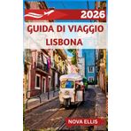 GUIDA DI VIAGGIO LISBONA 2026: Scopri Lisbona come un abitante del posto: dalle serate di Fado alle passeggiate in riva al mare