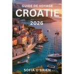 Guide de Voyage Croatie 2026: Un voyage à travers des rivages ensoleillés et des merveilles antiques