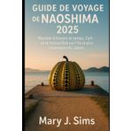 Guide de voyage de Naoshima 2025: Marcher à travers le temps, l'art et la tranquillité sur l'île la plus visionnaire du Japon