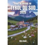 Guide de voyage du Tyrol du Sud 2025: Un voyage à travers les sommets, la culture et les saveurs