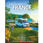 GUIDE DU CAMPING-CAR FRANCE: Explorez la Normandie, la Bretagne et au-delà – Le compagnon idéal pour les voyageurs en van, camping-car et fourgon aménagé à travers la France