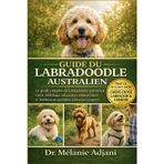 Guide Du Labradoodle Australien: Le guide du Labradoodle australien: votre guide étape par étape pour la santé, le toilettage et le bonheur