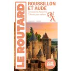 Guide du Routard Roussillon et Aude 2025/26: Carcassonne, Narbonne, Collioure et le pays cathare