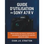 Guide d'utilisation du Sony A7R V: Déverrouillez les menus, maîtrisez les paramètres et capturez de superbes photos et vidéos