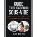 Guide d’utilisation du Sous-Vide: Maîtrisez la cuisson sous vide pas à pas pour des résultats dignes d’un chef