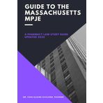 Guide to the Massachusetts MPJE: A Pharmacy Law Study Guide Updated 2025