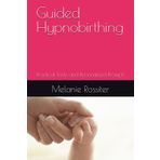 Guided Hypnobirthing: Practical Tools and Personalised Prompts