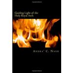 Guiding Light of the Holy Royal Arch: masonic by Andra' Nash (2015-01-22)