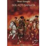 Gül Açtı Şafakta - İlhan Güngör