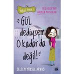 Gül Dediysem O Kadar Da Değil! Neşeli Günlük 2 - Selcen Yüksel Arvas