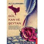GÜL, KAN VE ŞEYTAN - ALI ULURASBA