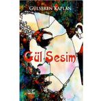 Gül Sesim - Gülseren Kaplan